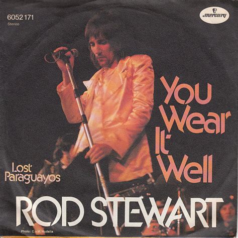 Certain Songs #2006: Rod Stewart - "You Wear It Well"