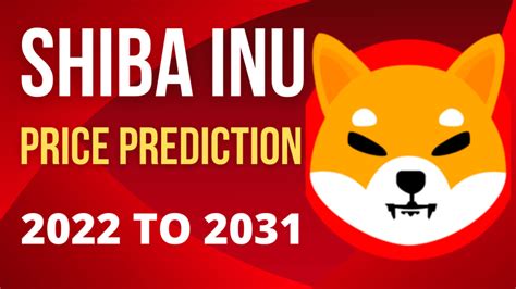 Shiba Inu Coin Price Prediction From 2022 to 2031