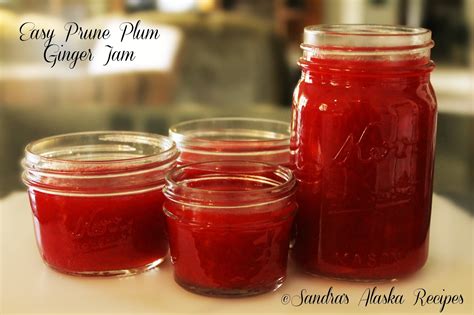 Sandra's Alaska Recipes: SANDRA'S EASY PRUNE PLUM GINGER JAM