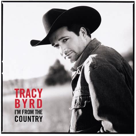 I'm From The Country (Single Version) by Tracy Byrd - Pandora