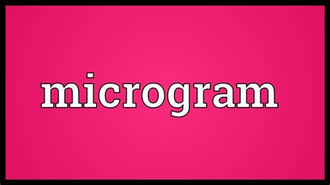 Microgram Meaning - YouTube