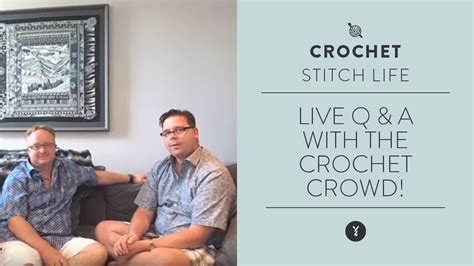 Live Q & A with The Crochet Crowd! | Yarnspirations