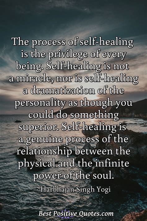 The process of self-healing is the privilege of every being. Self ...