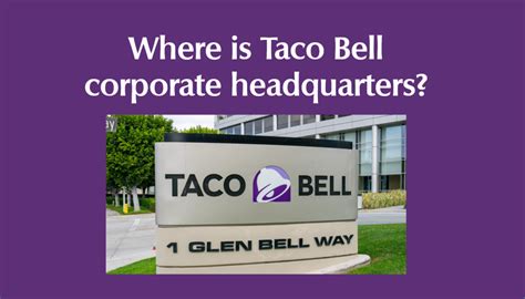 Where is Taco Bell's corporate headquarters? - Taco Bell Menus