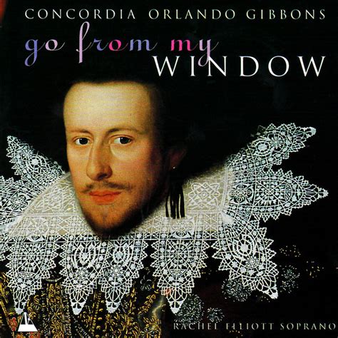 Orlando Gibbons: Go From My Window - Music for Viols, Vol. 2 - Album by Orlando Gibbons | Spotify