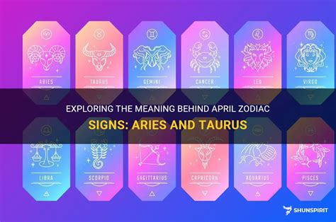 Exploring The Meaning Behind April Zodiac Signs: Aries And Taurus | ShunSpirit