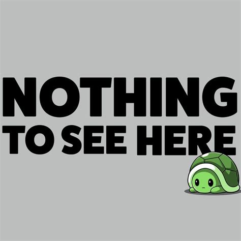 Nothing to see here... | Nerdy shirts, Nerdy, Funny