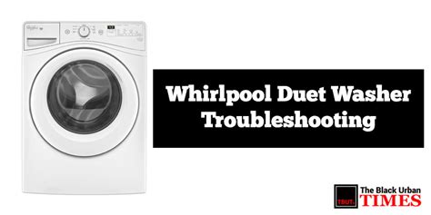 Whirlpool Duet Washer Troubleshooting