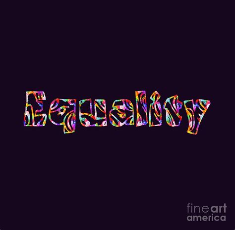 Equality Digital Art by Rachel Hannah | Fine Art America