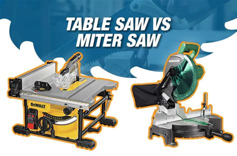 Table Saw Vs Miter Saw - Which Is The Right Deal For You