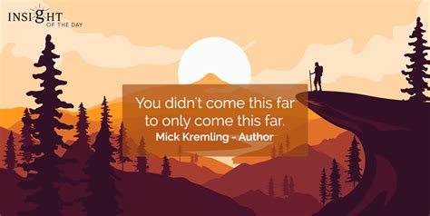 come far only mick kremling author