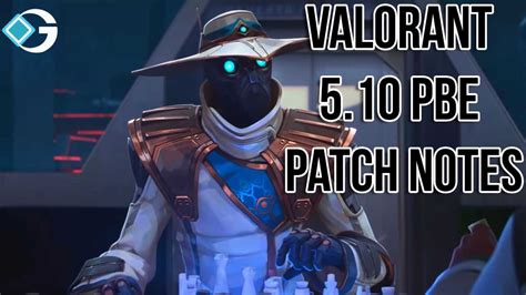 VALORANT 5.10 PBE Patch Notes: Massive Cypher Buff, Fade Nerf & More - GameRiv