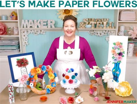 Jennifer Maker Paper Flowers | flowers-art-ideas.pages.dev