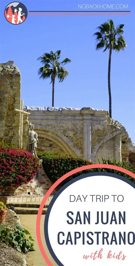 3 Amazing Things to Do in San Juan Capistrano with Kids | San juan ...