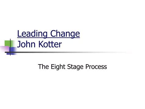 PPT - Leading Change John Kotter PowerPoint Presentation, free download ...