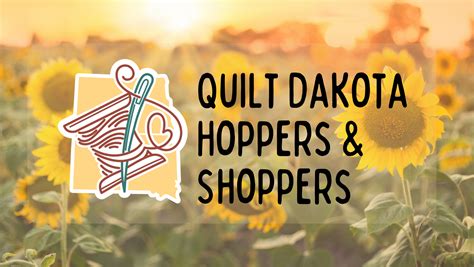 Quilt Dakota Hoppers and Shoppers!