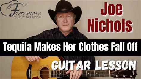 Tequila Makes Her Clothes Fall Off - Joe Nichols Guitar Lesson - Tutorial - YouTube