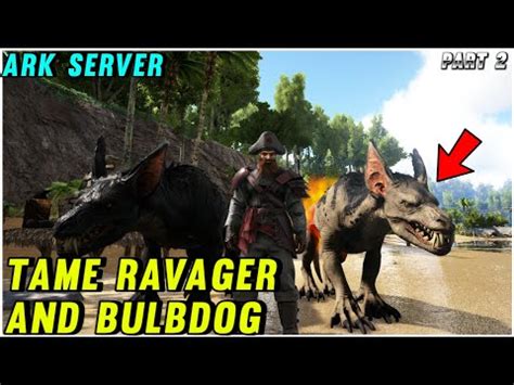 ARK: Survival Evolved Server|Taming Ravager And Bulbdog|Part 2|Mr SASI ...