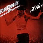 Live Trucker - Kid Rock