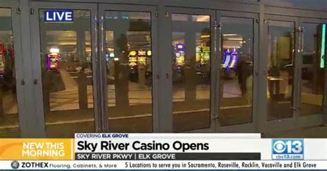 Sky River Casino in Elk Grove opens weeks ahead of schedule - CBS Sacramento