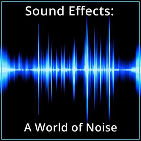 Amazon.com: Sound Effects: A World of Noise (Audible Audio Edition): Listen & Live Audio, Listen ...