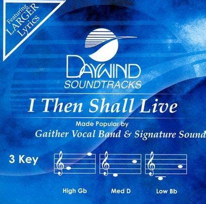 I Then Shall Live, Accompaniment CD: Gaither Vocal Band, Signature Sound - Christianbook.com