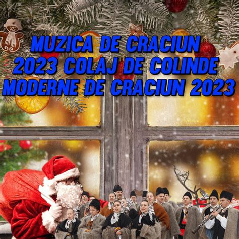 MUZICA DE CRACIUN 2023 Colaj De Colinde Moderne de Craciun 2023 ...