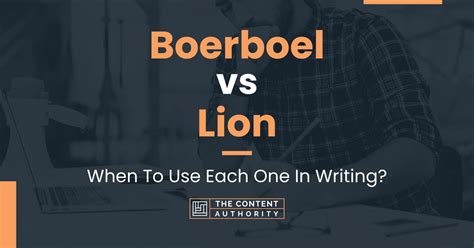 Boerboel vs Lion: When To Use Each One In Writing?