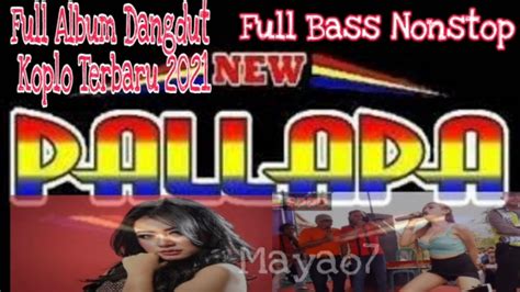 New Palapa Full Album Dangdut Koplo Terbaru - 2021 - YouTube