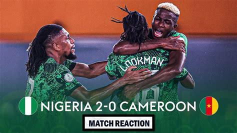 Osimhen & Lookman Knock Out Cameroon !!! Nigeria 2 - 0 Cameroon | Match Reaction !!! #AFCON2024 ...