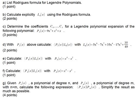 Solved a) List Rodrigues formula for Legendre Polynomials. | Chegg.com