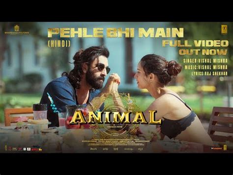 ANIMAL:Pehle Bhi Main(Full Video) | Ranbir Kapoor,Tripti Dimri |Sandeep V |Vishal M,Raj S ...