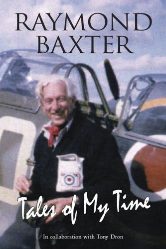 Tales of My Time eBook : Baxter, Raymond: Amazon.co.uk: Books