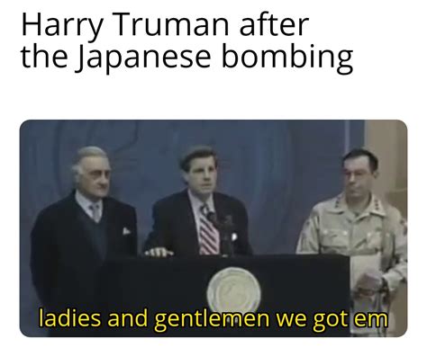 We got em boys : r/HistoryMemes