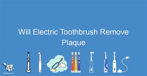 Will Electric Toothbrush Remove Plaque