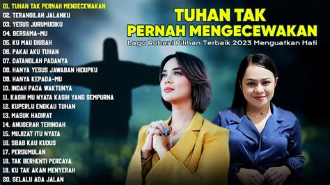 Lagu Rohani Kristen Putri Siagian & Mitha Talahatu Full Album (Lirik) Terbaik 2023 | Menguatkan ...