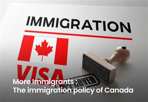 More Immigrants : The immigration policy of Canada - ImmiLaw Global