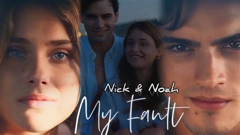 Nick & Noah's Chemistry || My Fault || My Fault ( Culpa Mia ) - YouTube