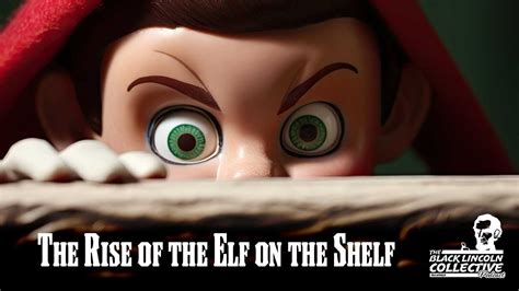 The Rise of the Elf on the Shelf | Black Lincoln Collective Comedy Podcast - YouTube