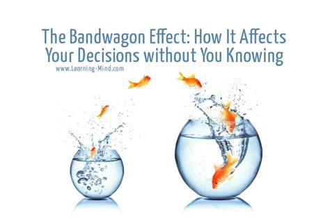 The Bandwagon Effect: How It Affects Your Decisions without You Knowing ...