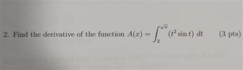 Solved 2. Find the derivative of the function A(2) *t* sin | Chegg.com