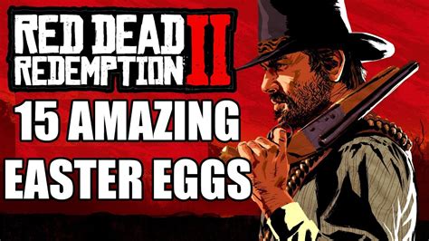 15 Amazing Easter Eggs In Red Dead Redemption 2 You Need To Check Out ...