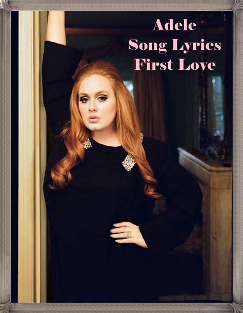 Adele First Love Lyrics - Adele Song Lyrics