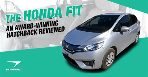 The Honda Fit: An Award-Winning Hatchback Reviewed