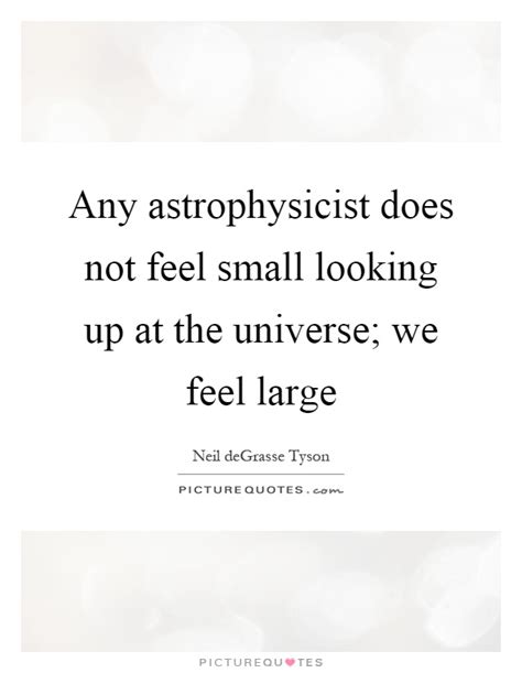 Astrophysicist Quotes & Sayings | Astrophysicist Picture Quotes