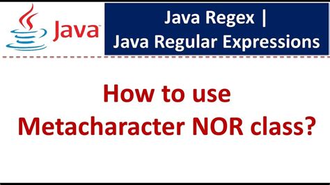 How to Use the NOR Class Metacharacter in Java Regex | Java Regular Expressions | Regex in java ...