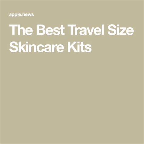 The Best Travel Size Skincare Kits Travel And Leisure, Travel Tips ...