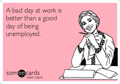 Workplace | Bad day quotes, Work quotes, Bad day at work quotes