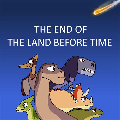 The End of the Land Before Time Poster by alliassalmon on DeviantArt