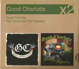 Good Charlotte - Good Charlotte / The Young And The Hopeless (2007, CD) | Discogs